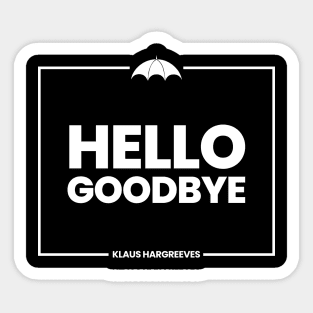 The Umbrella Academy - Hello. Goodbye Sticker